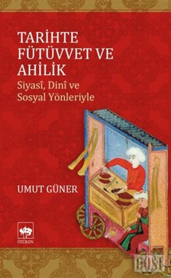 Tarihte Fütüvvet ve Ahilik